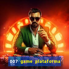 007 game plataforma de jogos